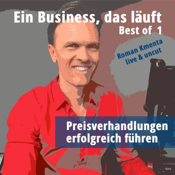 Ein Business, das läuft - Best of 1: Preisverhandlungen erfolgreich führen