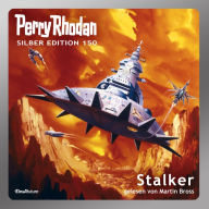 Perry Rhodan Silber Edition 150: Stalker: 8. Band des Zyklus 