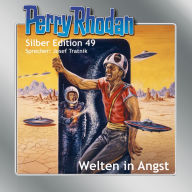 Perry Rhodan Silber Edition 49: Welten in Angst: Perry Rhodan-Zyklus 