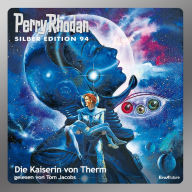 Perry Rhodan Silber Edition 94: Die Kaiserin von Therm: Perry Rhodan-Zyklus 