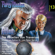 Atlan Traversan-Zyklus 03: Die Rebellen von Traversan: Perry Rhodan Hörspiel 13