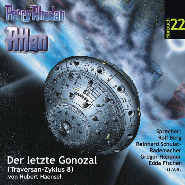 Atlan Traversan-Zyklus 08: Der letzte Gonozal: Perry Rhodan Hörspiel 22