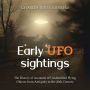 Early UFO Sightings: The History of Accounts of Unidentified Flying Objects from Antiquity to the 20th Century