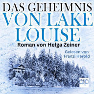 Das Geheimnis von Lake Louise: Abenteuer im Ausland - Roman (Abridged)