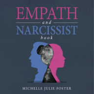EMPATH and NARCISSIST Book: Learn How to Heal, Deal, and Thrive