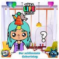 Mein schlimmster Geburtstag!: Toca Life World