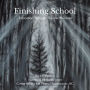 Finishing School: Education Through The Hard Knocks