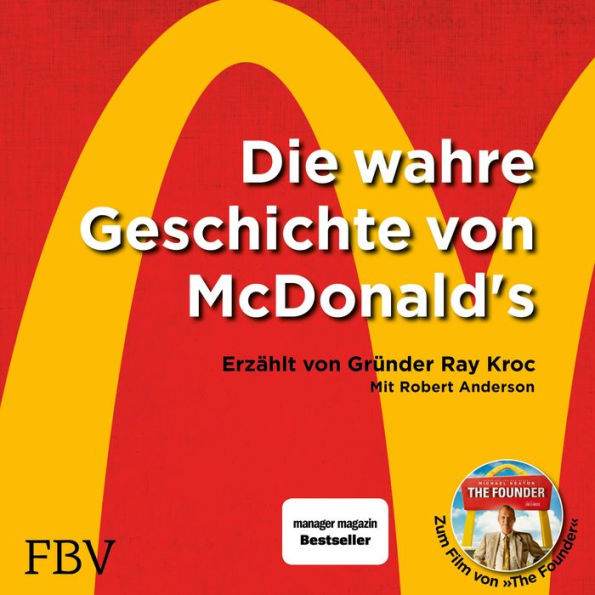 Die wahre Geschichte von McDonald's: Erzählt von Gründer Ray Kroc (Abridged)