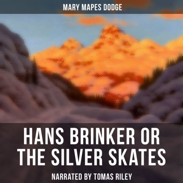 Hans Brinker or The Silver Skates