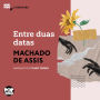 Entre duas datas (Abridged)
