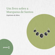 Um livro sobre a Marquesa de Santos (Abridged)