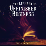 The Library of Unfinished Business