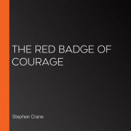 The Red Badge Of Courage