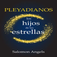 PLEYADIANOS LOS HIJOS DE LAS ESTRELLAS