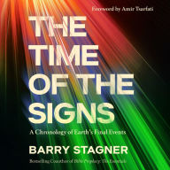 The Time of the Signs: A Chronology of Earth's Final Events