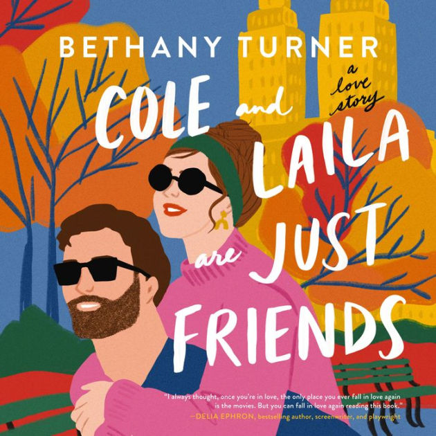 Cole and Laila Are Just Friends: A Love Story by Bethany Turner, Not ...