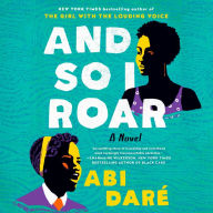 And So I Roar: A Novel