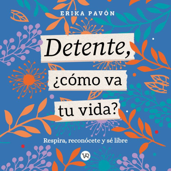 Detente, ¿Cómo va tu vida? - Respira, reconócete y sé libre (Completo)