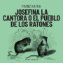 Josefina la cantora o el pueblo de los ratones (Completo)