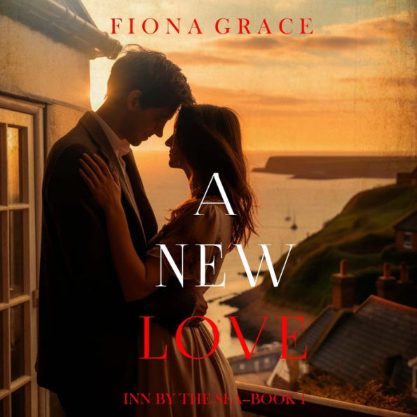 New Love, A (Inn by the Sea-Book One): Digitally narrated using a synthesized voice