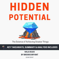 Summary: Hidden Potential: The Science of Achieving Greater Things By Adam Grant: Key Takeaways, Summary and Analysis