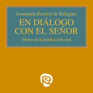 En diálogo con el Señor: Textos de la predicación oral (Abridged)