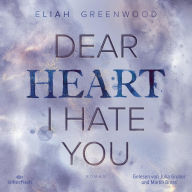 Easton High 2: Dear Heart I Hate You: Eine Forced Proximity Enemies to Lovers Romance