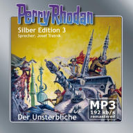 Perry Rhodan Silber Edition 03: Der Unsterbliche - Remastered: Perry Rhodan-Zyklus 