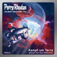 Perry Rhodan Silber Edition 137: Kampf um Terra: 8. Band des Zyklus 