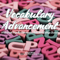 Vocabulary Advancement: 12th Prep for Standardized Test and College Success