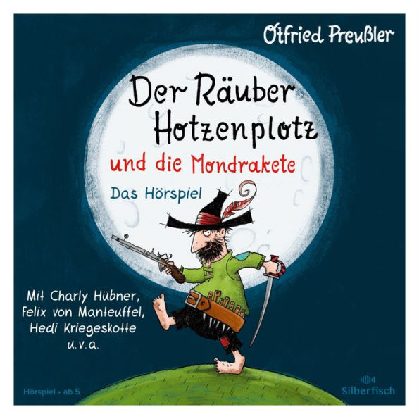 Der Räuber Hotzenplotz - Hörspiele: Der Räuber Hotzenplotz und die Mondrakete - Das Hörspiel (Abridged)