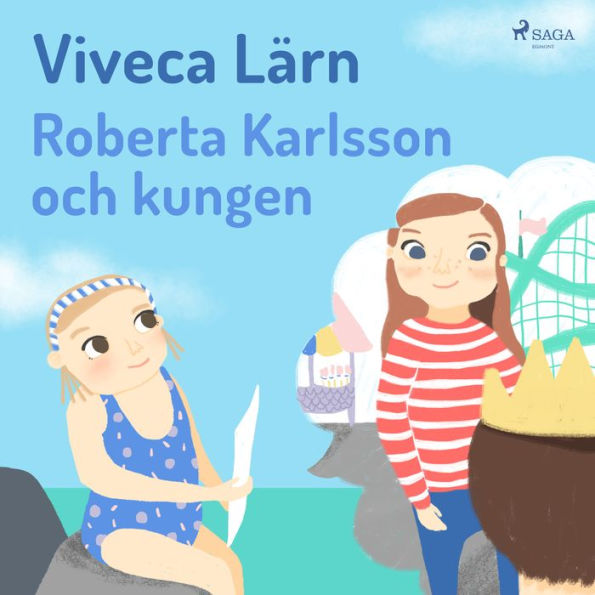 Roberta Karlsson och Kungen (oförkortat)