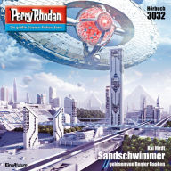 Perry Rhodan 3032: Sandschwimmer: Perry Rhodan-Zyklus 