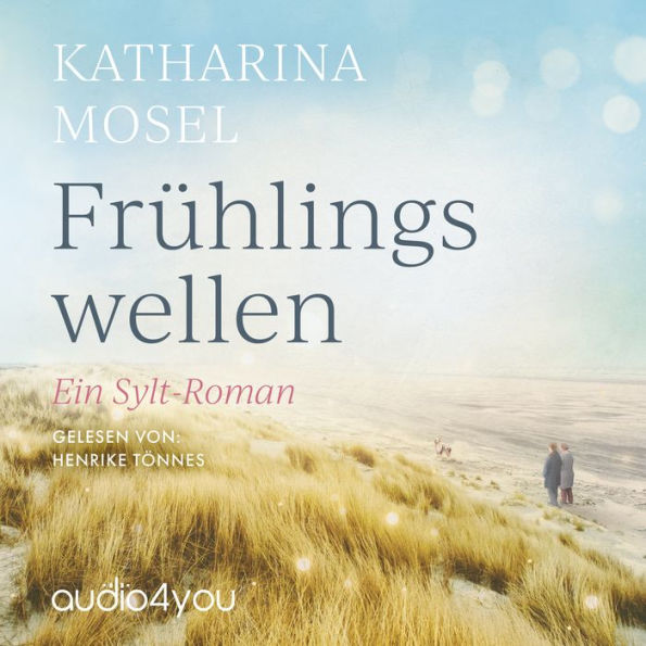 Frühlingswellen: Ein Sylt-Roman