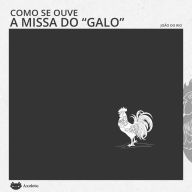 Como se ouve a Missa do Galo (Abridged)