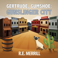 Gertrude, Gumshoe: Gunslinger City