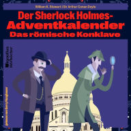 Das römische Konklave: Der Sherlock Holmes-Adventkalender