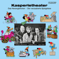 Kasperletheater, Nr. 1: Das Hexengärtchen / Der verzauberte Spiegelsee
