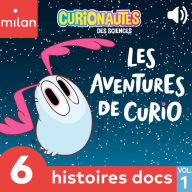 Curionautes des sciences, Les aventures de Curio !
