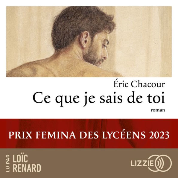 Ce que je sais de toi - Prix Femina des lycéens