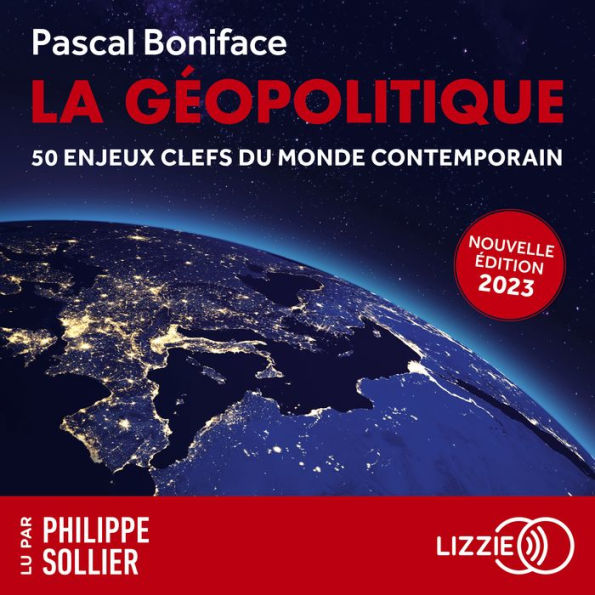 La géopolitique - 50 enjeux clés du monde contemporain