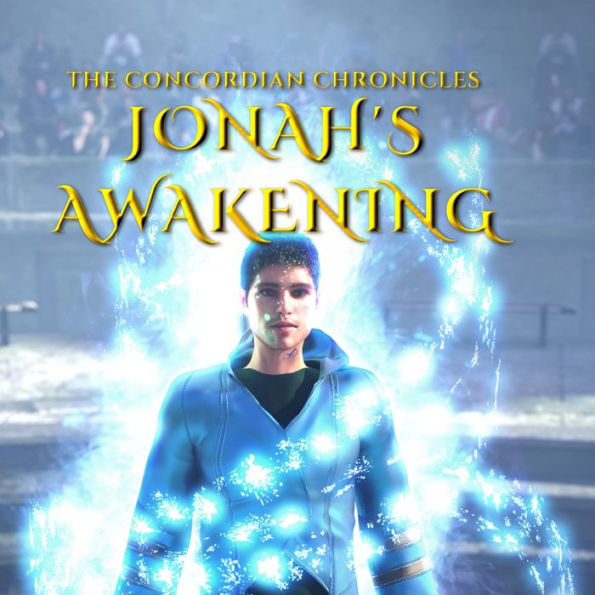 The Concordian Chronicles: Jonah's Awakening