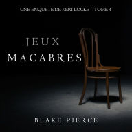 Jeux Macabres (Une Enquête de Keri Locke - Tome 4): Narration par une voix synthétisée