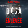 Déjà Enlevée (Un suspense Laura Frost, agente du FBI - Livre 6): Narration par une voix synthétisée