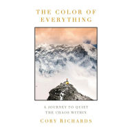 The Color of Everything: A Journey to Quiet the Chaos Within