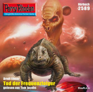 Perry Rhodan 2589: Tod der Frequenzfolger: Perry Rhodan-Zyklus 