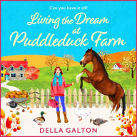 Living the Dream at Puddleduck Farm: A heartwarming, uplifting, romantic read from Della Galton for 2024