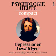 Psychologie Heute Compact 74: Depressionen bewältigen (Abridged)