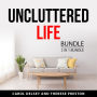 Uncluttered Life Bundle, 2 in 1 Bundle: Ultimate Declutter Challenge and The Clutter and Clarity Connection