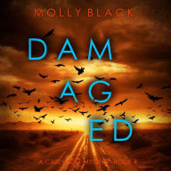 Damaged (A Casey Bolt FBI Suspense Thriller-Book Four): Digitally narrated using a synthesized voice
